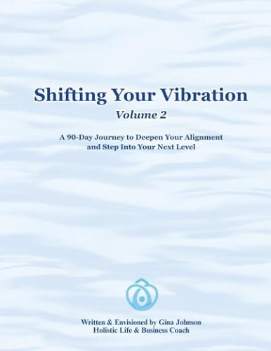 Shifting Your Vibration 90-Day Journal by Gina Johnson - Elevate Your Energy